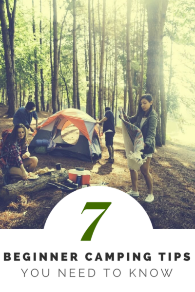 7 Beginner Camping Tips You Need to Know