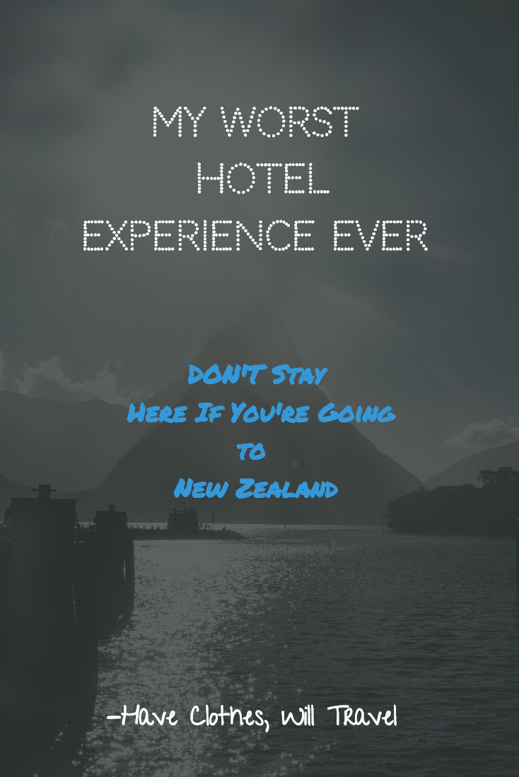 My Worst Hotel Experience Ever (DON’T Stay Here if You’re Going to New Zealand!)