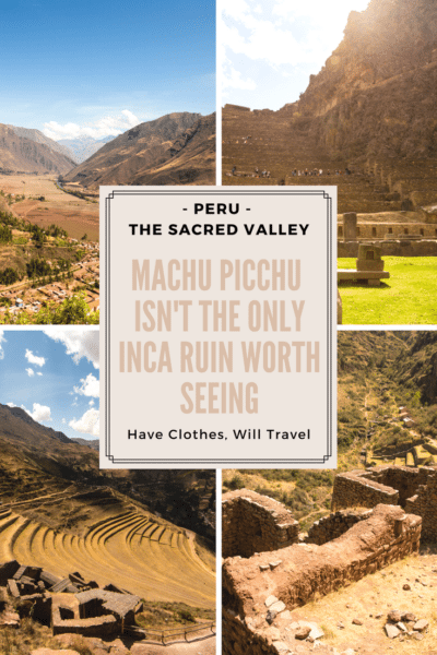 Machu Picchu Isn't the Only Inca Ruin Worth Seeing in the Sacred Valley