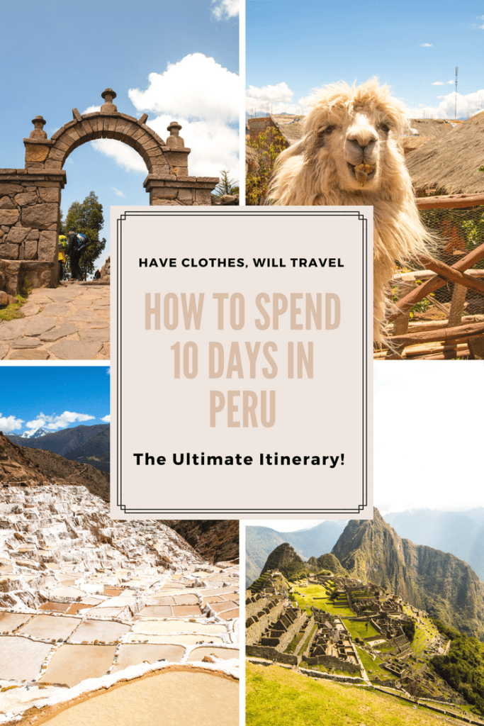 How to Spend 10 Days in Peru - The Ultimate Itinerary