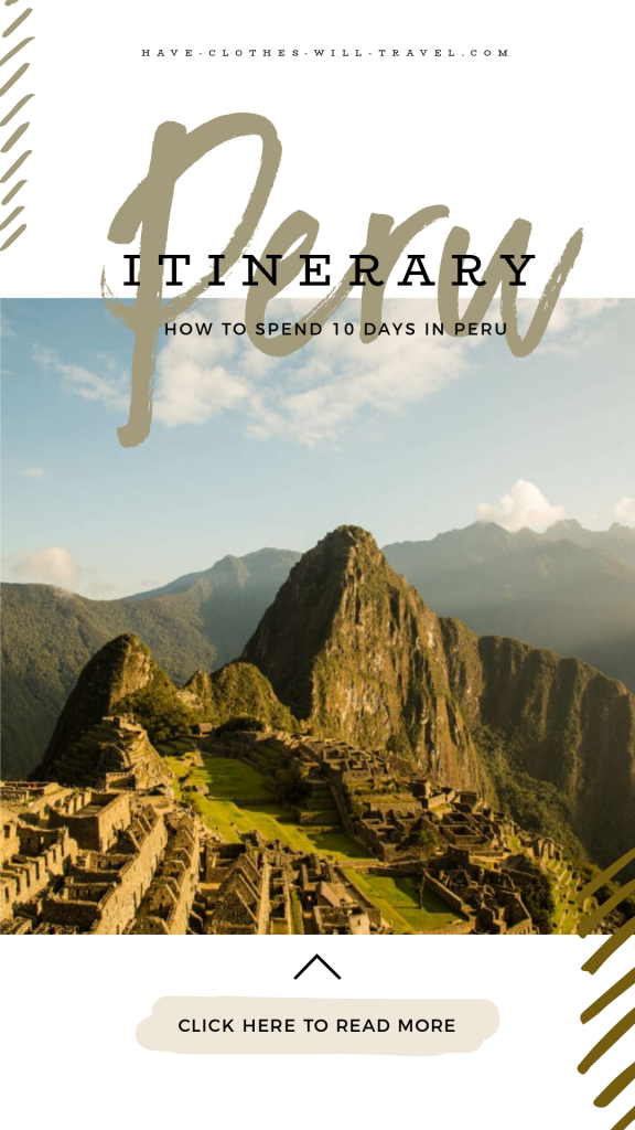 HOW TO SPEND 10 DAYS IN PERU – THE ULTIMATE ITINERARY