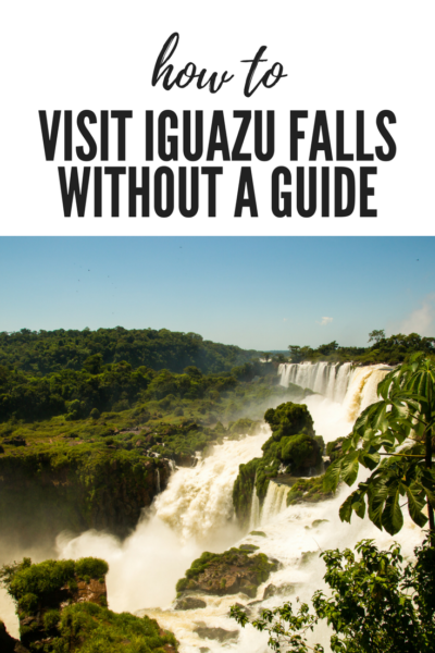 Iguazu Falls – How to Visit the Argentine Side Without a Guide