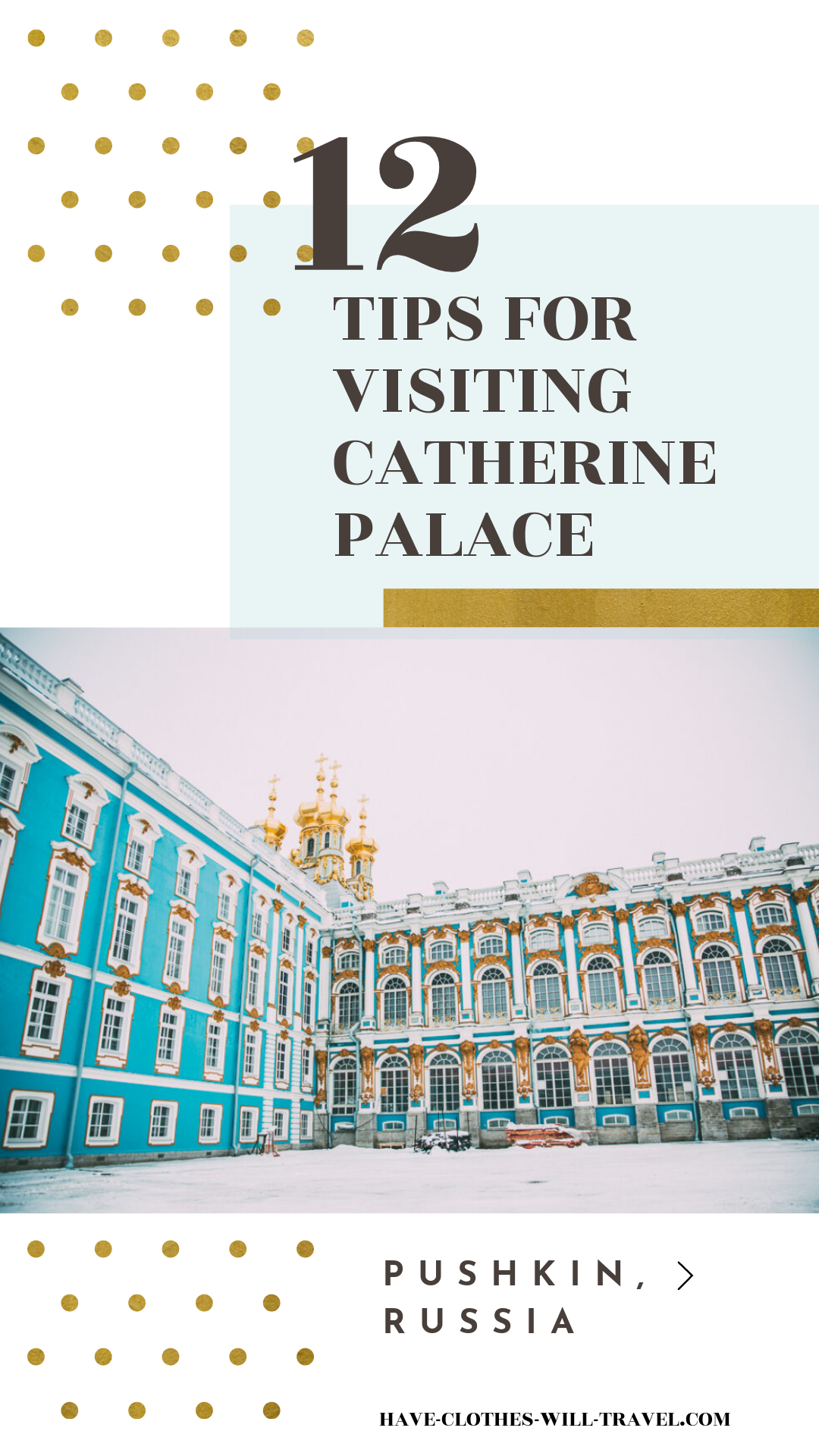 Image shows the outside of Catherine Palace with text that reads "Tips for Visiting Catherine Palace in Puskin Russia"