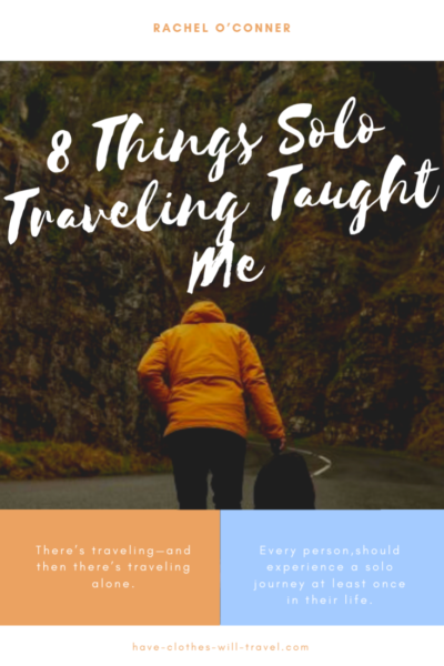 8 Things Solo Traveling Taught Me