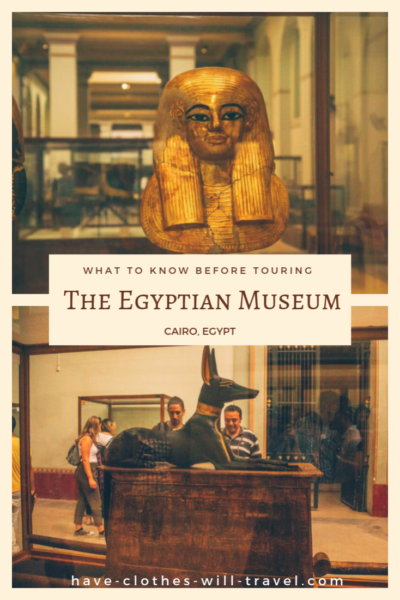 Two stacked images show items displayed in glass display cases, and text that reads "What to Know Before Touring the Egyptian Museum in Cairo, Egypt"