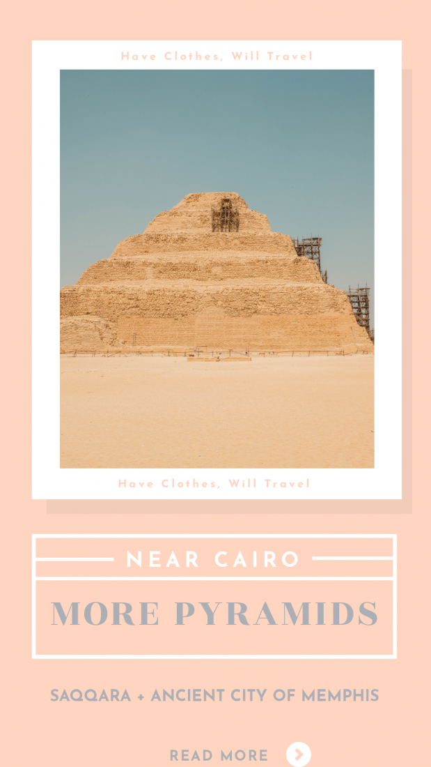 More Pyramids Near Cairo – Saqqara (Djoser’s Step Pyramid) + Ancient City of Memphis