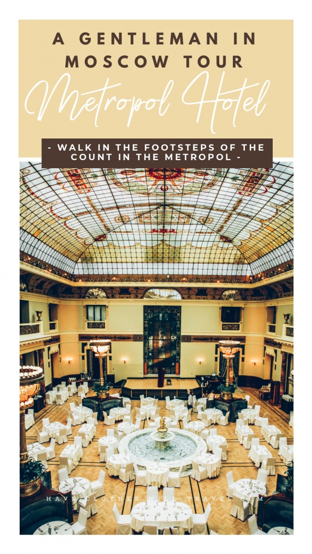 A view of the grand dining room inside the Metropol Hotel. Text across the top of the image says, "A Gentleman in Moscow Tour", "Metropol Hotel", and "Walk in the footsteps of the Count in the Metropol."