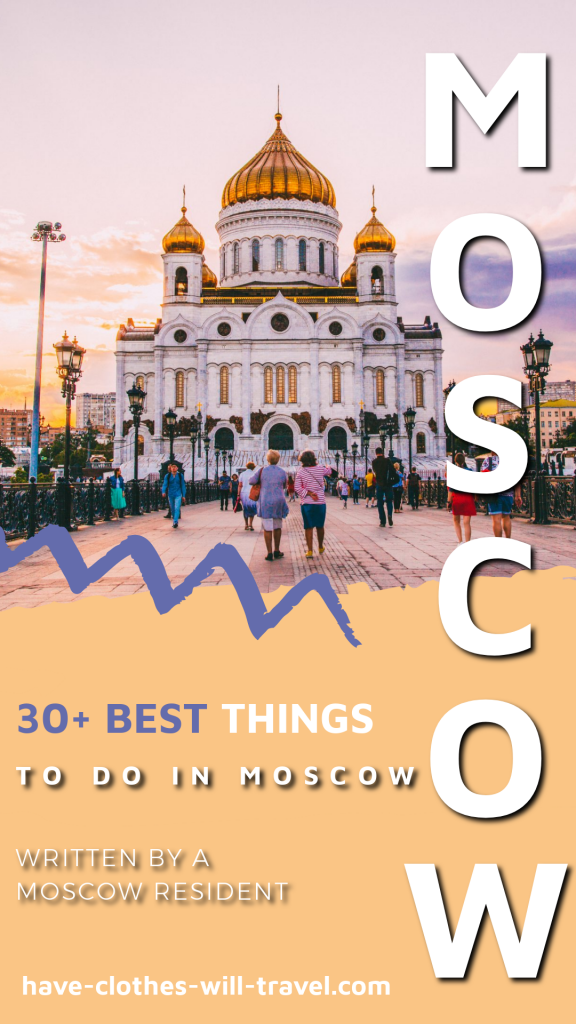 30+ Best Things to Do in Moscow, Russia by a Moscow Resident