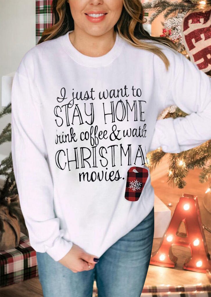 Stay Home Drink Coffee & Watch Christmas Movies Sweatshirt - White