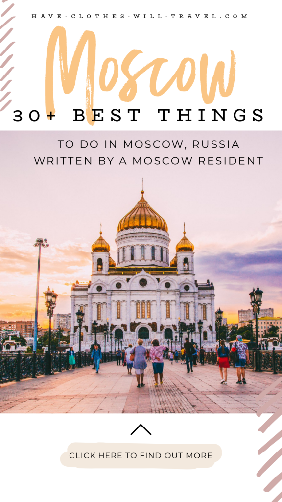 30+ Best Things to Do in Moscow, Russia by a Moscow Resident