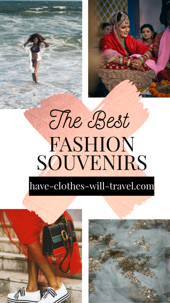 Most Amazing Pieces of Fashion to Bring Home from Around the World