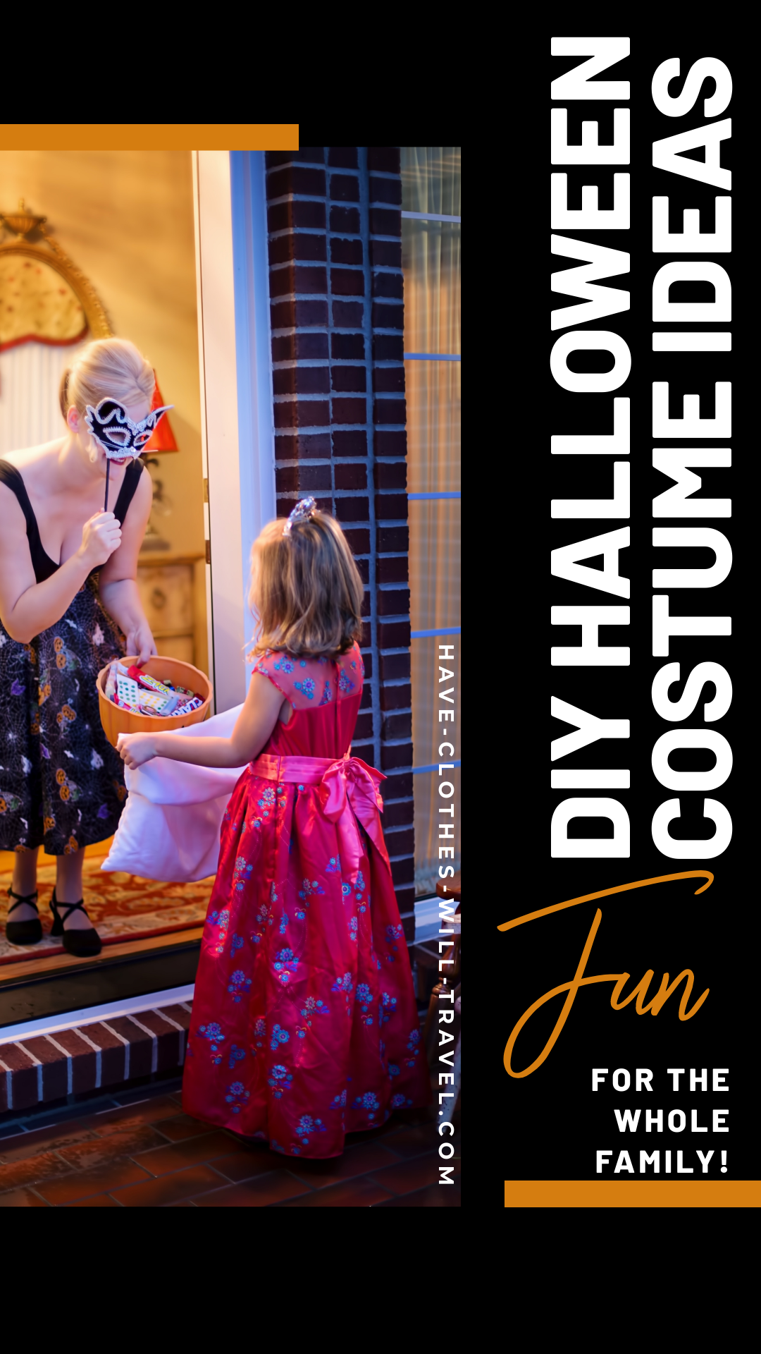 A little girl dressed as a princess goes Trick-or-Treating at a neighborhood home. Text along the side of the image reads "Fun DIY Halloween Costume Ideas for the Whole Family"