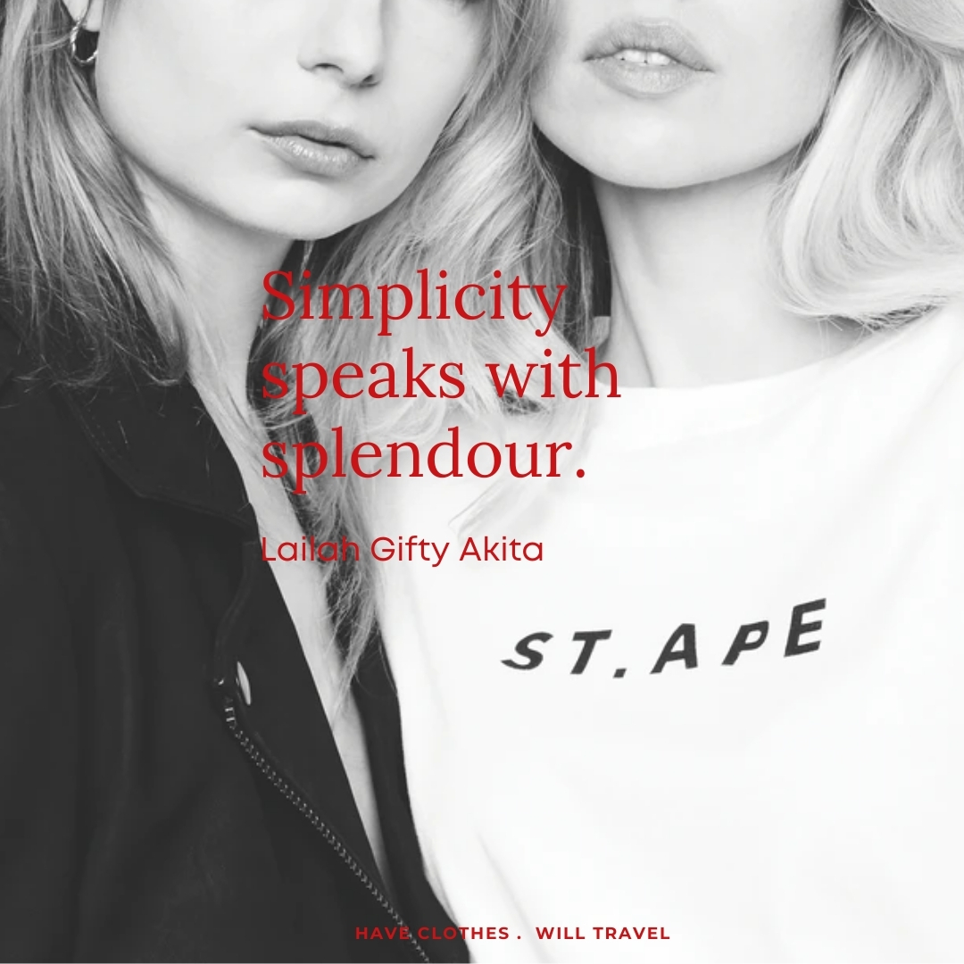 Two women pictured together in a black and white photo; you can only see the bottom half of their faces and their chests. Red text over the image reads, "Simplicity speaks with splendour. ― Lailah Gifty Akita"