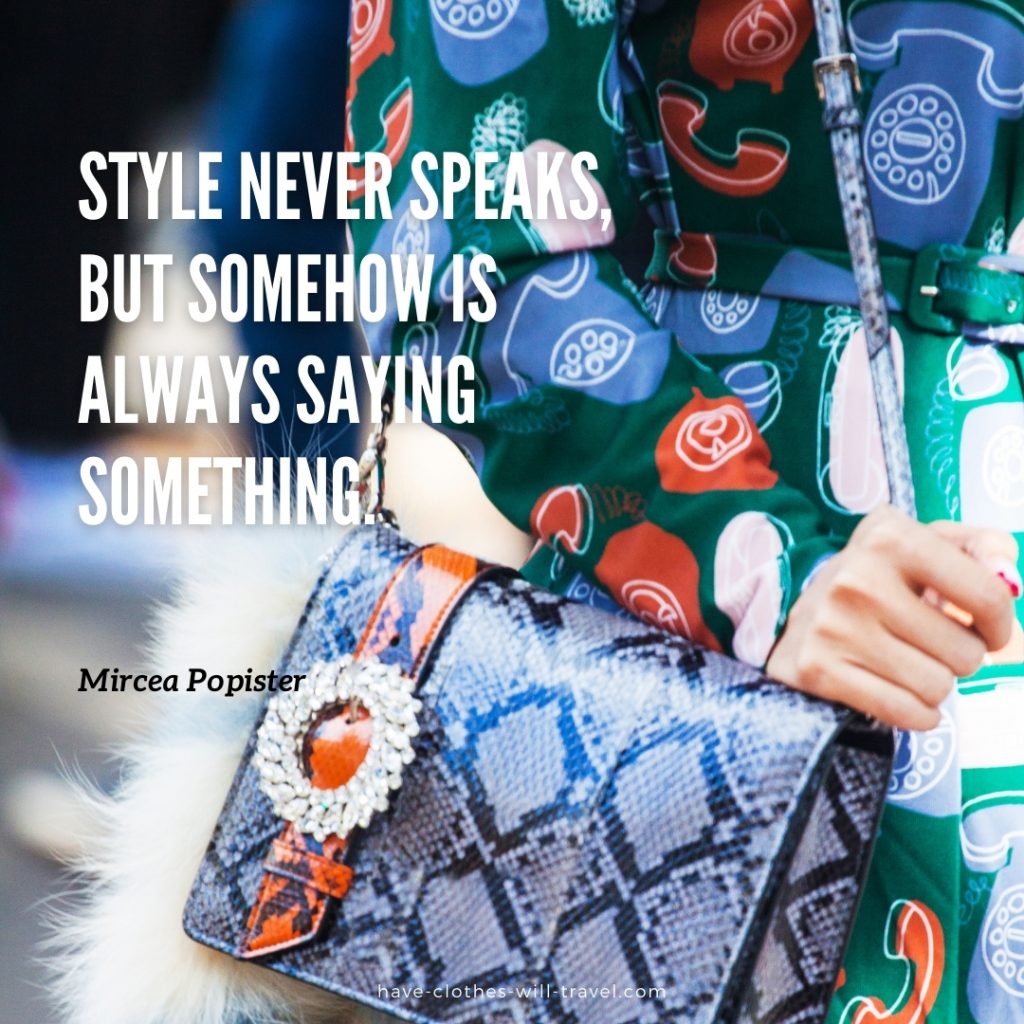 Style never speaks, but somehow is always saying something. ― Mircea Popister