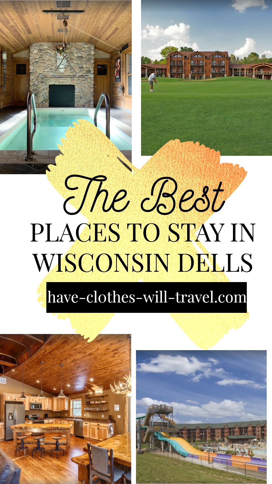 A collage of four images from different vacation rentals in the Wisconsin Dells, with amenities like private pools, golf course, arcades, and more. Text across the center of the image reads "the best places to stay in the Wisconsin Dells"