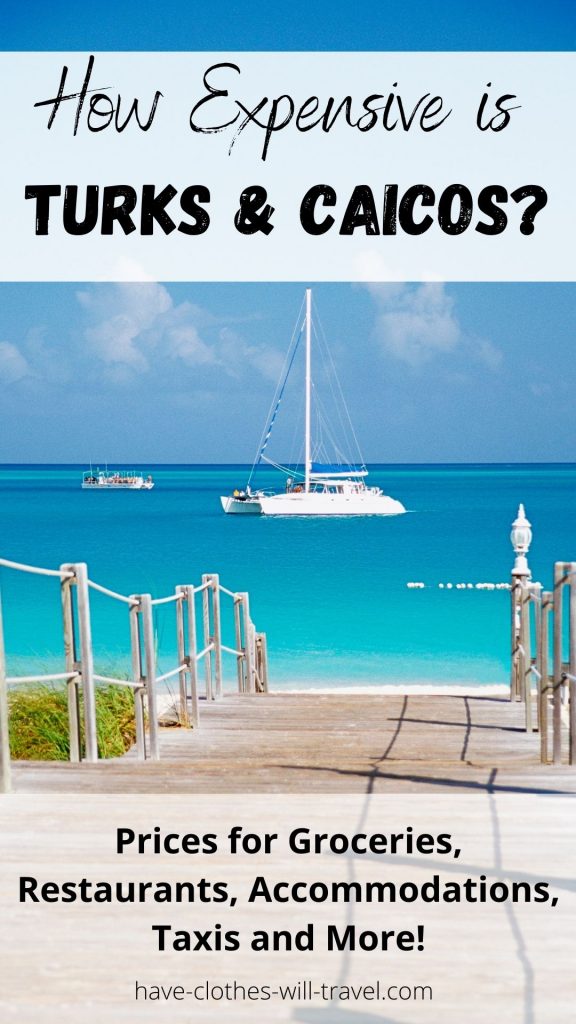 IS TURKS AND CAICOS EXPENSIVE? THIS POST EXPLAINS PRICES FOR GROCERIES, RESTAURANTS, ACCOMMODATIONS, TAXIS AND MORE