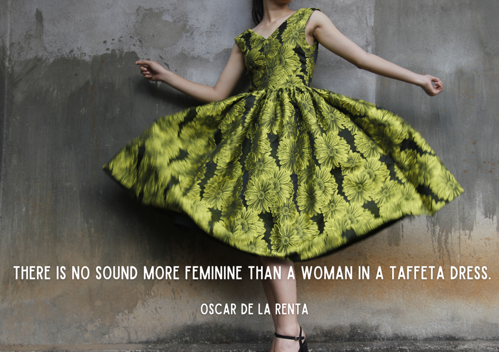 There is no sound more feminine than a woman in a taffeta dress. - Oscar de la Renta