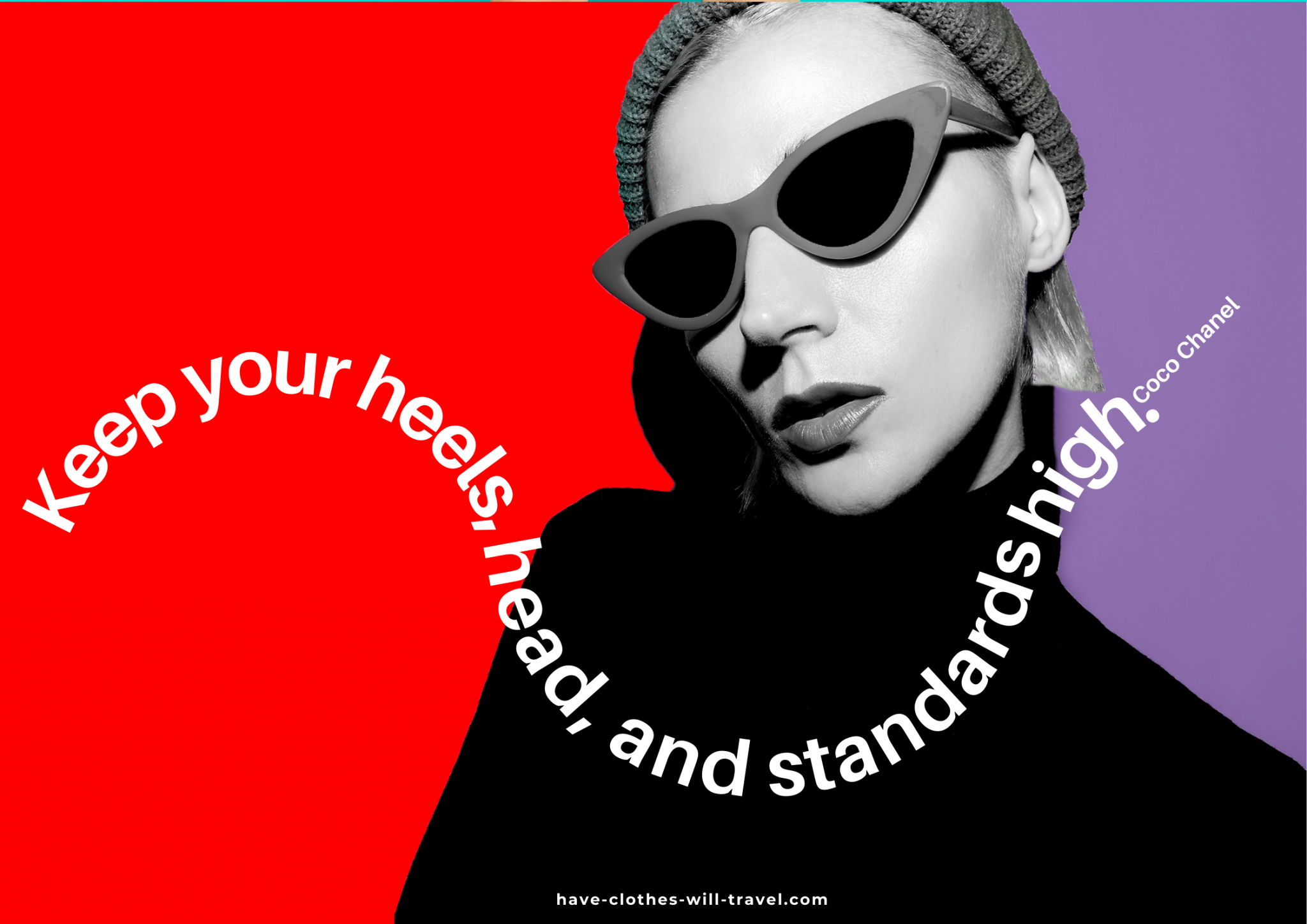 An edited color-block image shows a red and purple background and an image of a woman in black and white, posed wearing a hat and sunglasses. Text across the image says "Keep your heels, head, and standards high. - Coco Chanel"