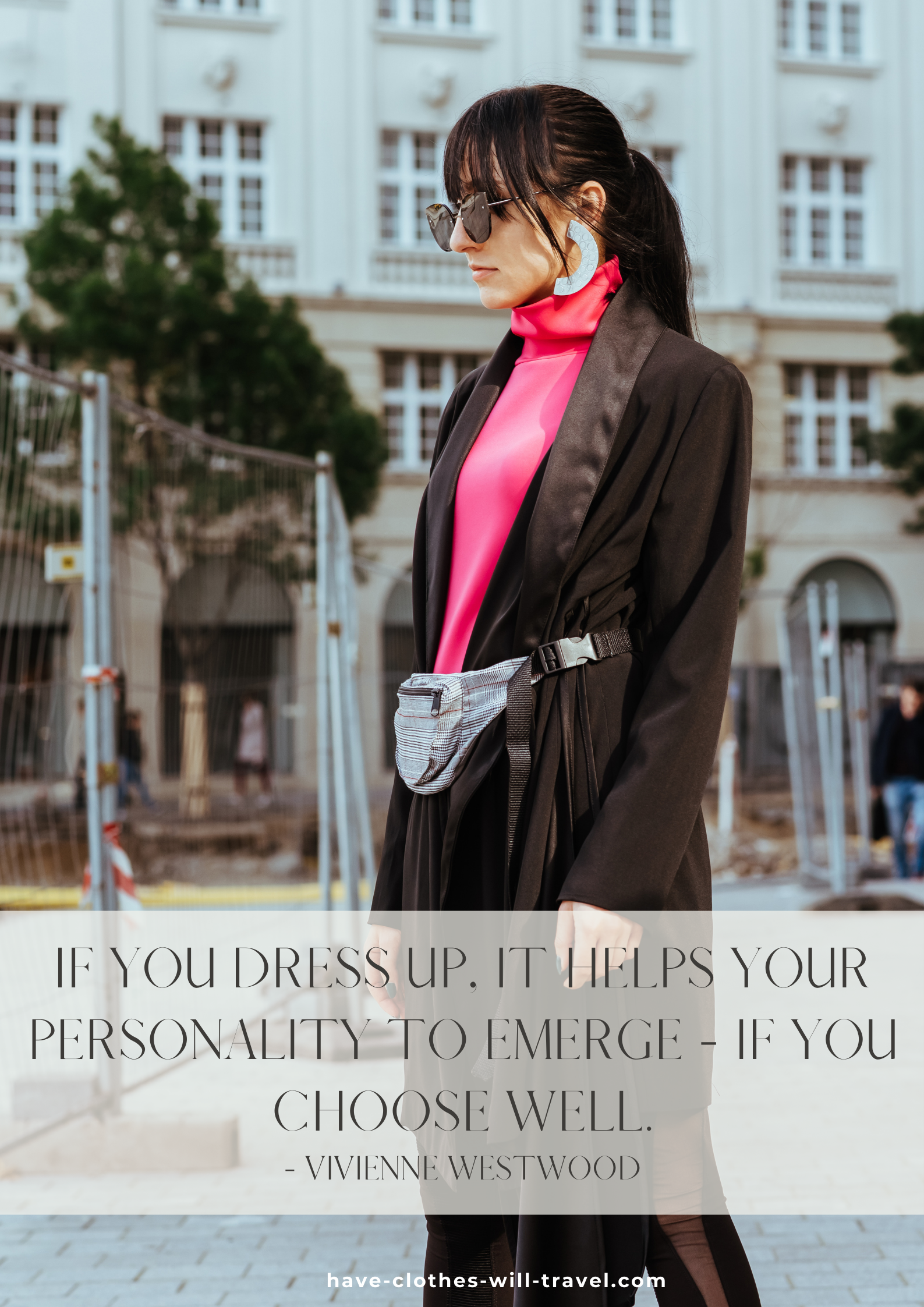A stylish woman poses outside in a city street wearing a pink turtleneck shirt, black coat, and black pants. Text across the bottom of the image says, "If you dress up, it helps your personality to emerge - if you choose well. - Vivienne Westwood"