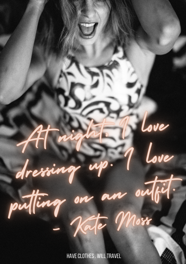 A black and white image of a woman wearing a patterned bathing suit is the background for peach-colored text that reads, "At night, I love dressing up. I love putting on an outfit. - Kate Moss"