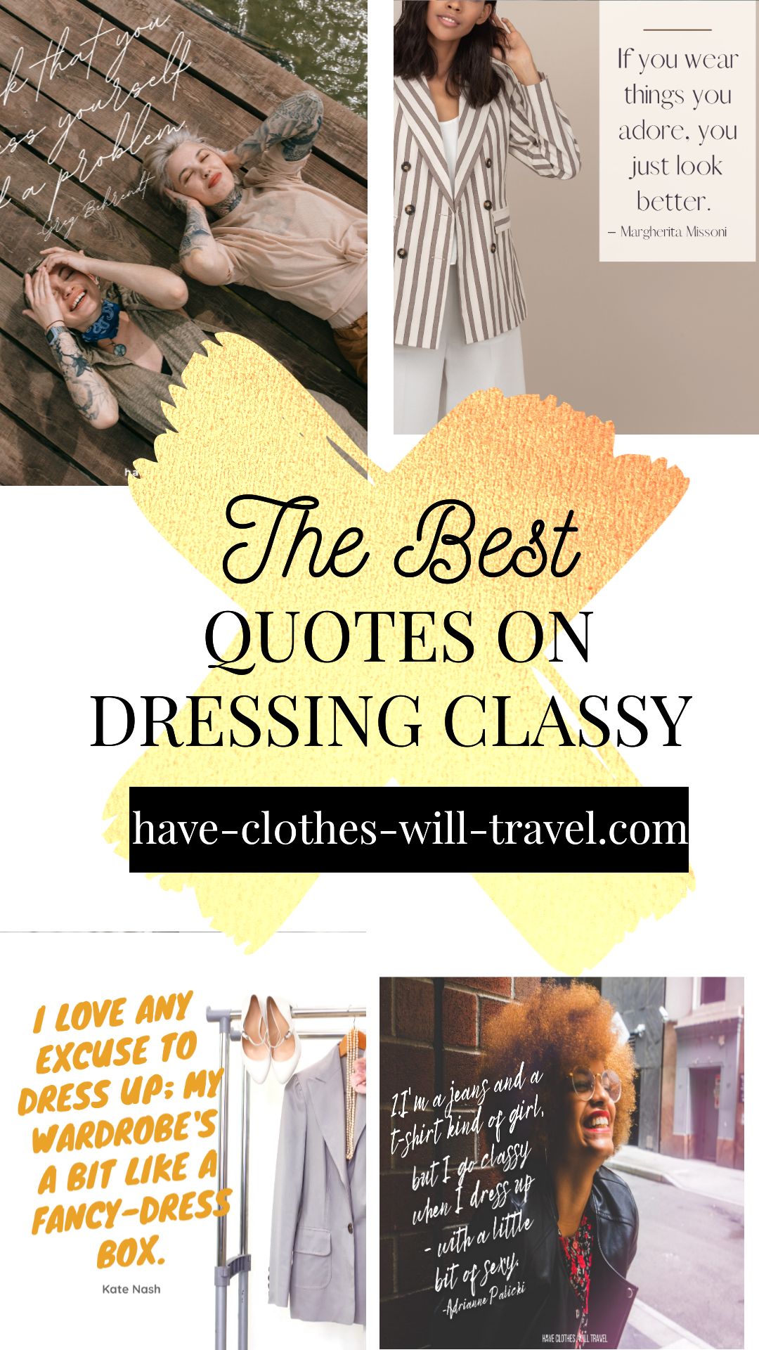 A collage of four images show fashion-forward photoshoots, with models wearing stylish clothing. Text in the center of the image says "the best quotes on dressing classy" and "have-clothes-will-travel.com"