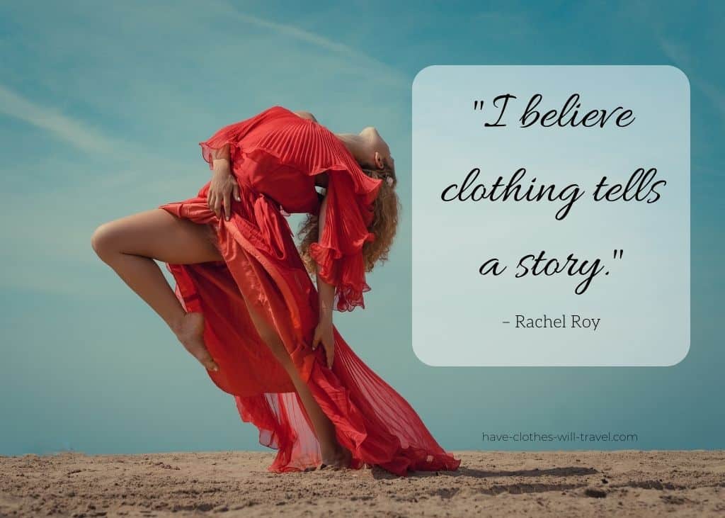  I believe clothing tells a story. – Rachel Roy