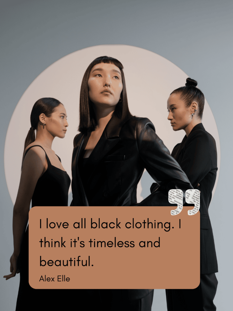 I love all-black clothing. I think it's timeless and beautiful. - Alex Elle