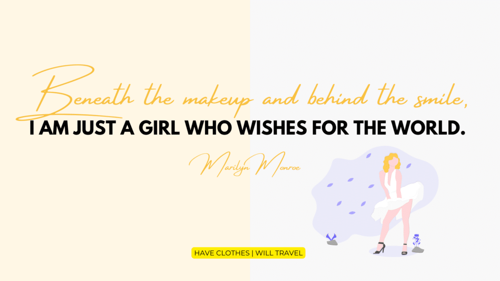 A social media style graphic shows a drawing of Marilyn Monroe in her classic white dress. Text on the graphic says, "Beneath the makeup and behind the smile, I'm just a girl who wishes for the world. - Marilyn Monroe"