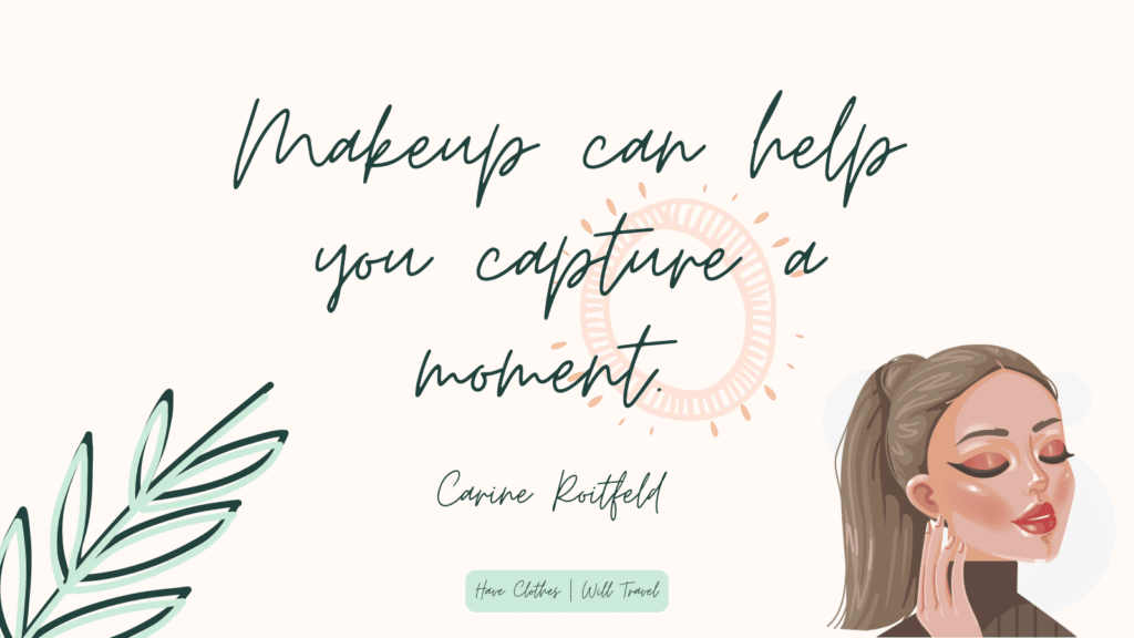Makeup can help capture a moment