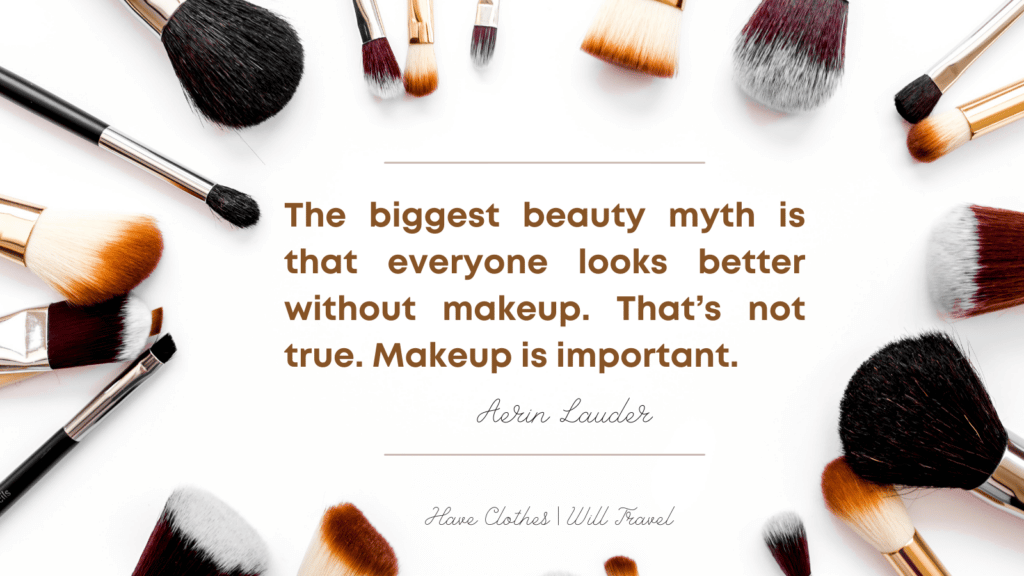 A flatlay of makeup brushes around a block of text in the center that says, "The biggest beauty myth is that everyone looks better without makeup. That's not true. Makeup is important. - Aerin Lauder"