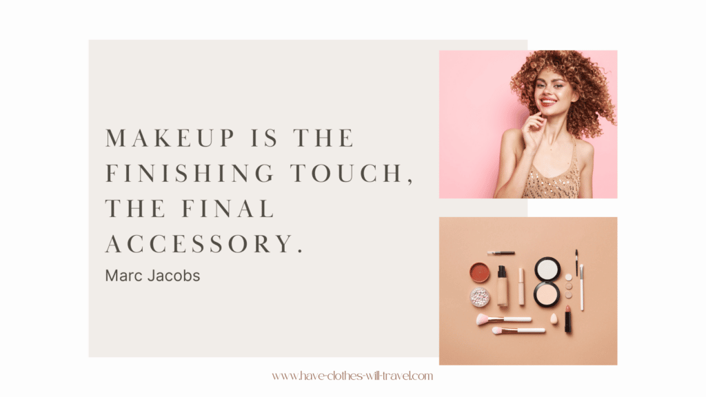 An edited graphics shows two images in small squares; a young woman with curly hair smiling and posing, and a second image of makeup laid out on a tan background. Text next to the images shares a makeup related quote that says, "Makeup is the finishing touch, the final accessory. – Marc Jacobs"